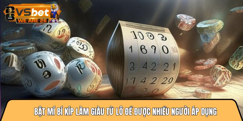 Bật mí bí kíp làm giàu từ lô đề được nhiều người áp dụng 9 bí kíp làm giàu từ lô đề